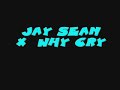 Jay Sean - Why Cry
