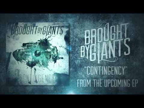 Brought By Giants - "Contingency" (Single from Debut EP)