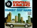 eightball & mjg (mr.big lyrics)
album: comin' out hard 

lyrics:

8ball: now, i was broke as a muthafucka, my life at the end see
my so called friends, they had no ends to lend me.
my job at mickie ds was fuckin me with no grease
i worked so damn hard, but the money, it never increased.
i quit my fuckin job, i had no job nigga
put on the mask, get the gloc, it's time to rob nigga.
i hit the streets, but no victim had been chosen
damn i was nervous, but my fear wouldn't stop my strollin.
then all of a sudden, out of nowhere, i was struck
i felt the burn of bullets, so i knew i had got bucked.
reachin for my tech, the bullets hit me in my chest
my eyes closed shut, and i thought i seen death.
i woke up at the med still woozy from my jackin
t-money walked in and he told me what had happened.
i knew him from the hood, but i did not know him well
he drove a red jag, and i knew that he was bale.
he said he was rollin when he seen me in distress
he said he killed the muthafuckin niggas with his tech.
he offered me a job said he'd front me what i needed
i said that i was with it dreamin one day i would be..
mr. big!

chorus: mr. big, mr. big, they call him mr. big
mr. big, mr. big, but not because of my size.
mr. big, mr. big, they call him mr. big
mr. big, mr. big, but not because of my size.
mr. big, mr. big, they call him mr. big
mr. big, mr. big, but not because of my size.
mr. big, mr. big, they call him mr. big
mr. big, mr. big, but not because of my size.

8ball: i hit the street slaning ya-yo, then i sold up my block
sellin 8, sellin deals, sellin $20 rocks.
sellin dimes, sellin nickels to the junkies on my tracks
gettin my dick sucked with the crumbs from the crack.
some fool tried to jack me, but he only had a knife
a clip full of hollow tips took the bitches' life.
standin on the track, my mobile rung and it was t

