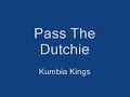 pass the dutchie by kumbia kings