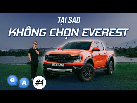 Tại sao chọn Raptor thay vì Everest? Từ Wildtrak lên Raptor có đáng? Mê Xe Q&A #4