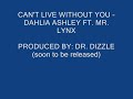 CAN'T LIVE WITHOUT YOU   DAHLIA & MR  LYNX