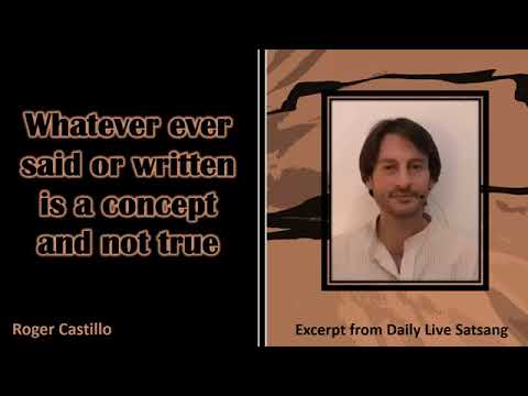 Roger Castillo Video: Whatever Ever Said or Written is a Concept and Not True