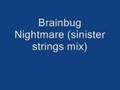 Brainbug - Nightmare (sinister strings mix)