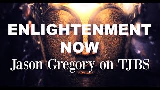 Enlightenment Now -  Jason Gregory on TJBS