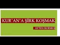 Kur&rsquo;an&rsquo;a Şirk Koşmak.(07.03.2024)
