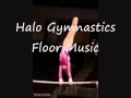 Halo: Gymnastics Floor Music Halo: Gymnastics Floor Music