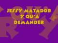 YA KA DEMANDER JESSY MATADOR