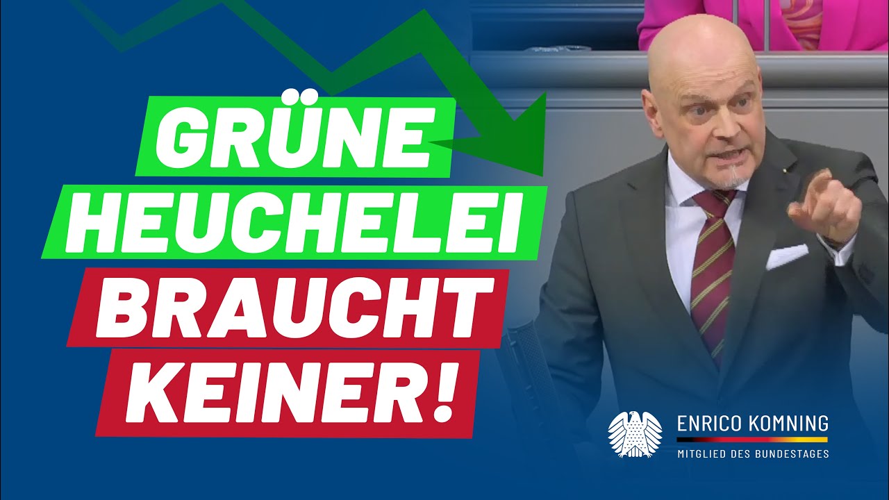 Grüne Heuchelei braucht KEINER! | Enrico Komning MdB