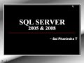 SQL SERVER 2005 & 2008 TRAINING - Online and Classroom