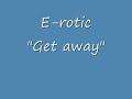E-rotic - Get away (Album \"Missing you\")