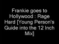 Frankie goes to Hollywood - Rage Hard [Young Person's Guide) Frankie goes to Hollywood - Rage Hard [Young Person's Guide)