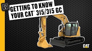How to Operate Your Cat® 315/315 GC Excavator