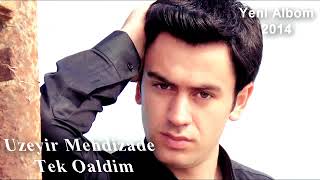 Uzeyir Mehdizade - Tek Qaldım