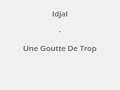 Idjal - une goutte de trop