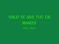 SOLO SE QUE FUE EN MARZO, CHUY VEGA