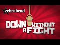 Zebrahead - Down Without A Fight (Official Lyric Video)