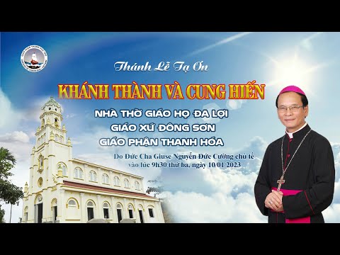 truc tiep thanh le cung hien va khanh thanh nha tho giao ho da loi giao xu dong son