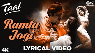 Ramta Jogi Lyrical- Taal  Aishwarya Rai Anil Kapoo