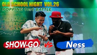 Show-go vs Ness – OLD SCHOOL NIGHT VOL.26 POPPING 1vs1 BATTLE FINAL