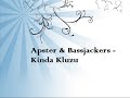 Apster & Bassjackers - Kinda Kluzu