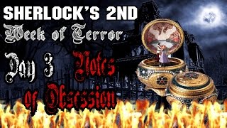 Notes of Obsession - Day 3: Sherlock's 2nd Week of Terror