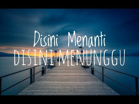 Disana Menanti Disini Menunggu - Ukays Lirik