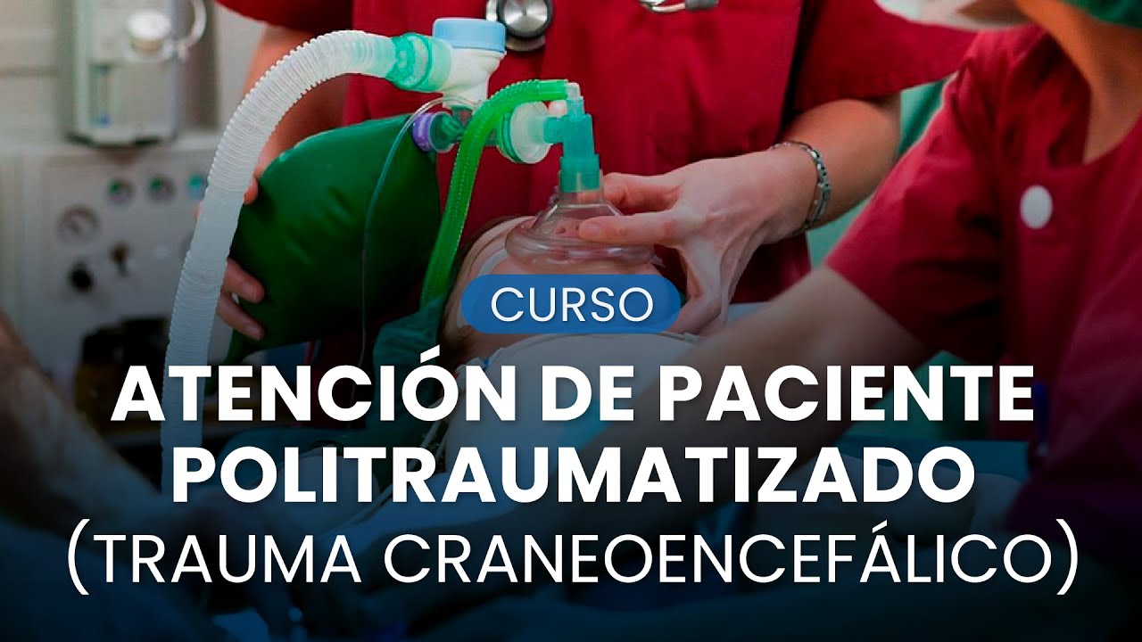 Curso Atención de Paciente Politraumatizado ( Trauma Craneoencefálico ) GRATIS