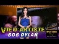Vie d'artiste - Bob Dylan Vie d'artiste - Bob Dylan
