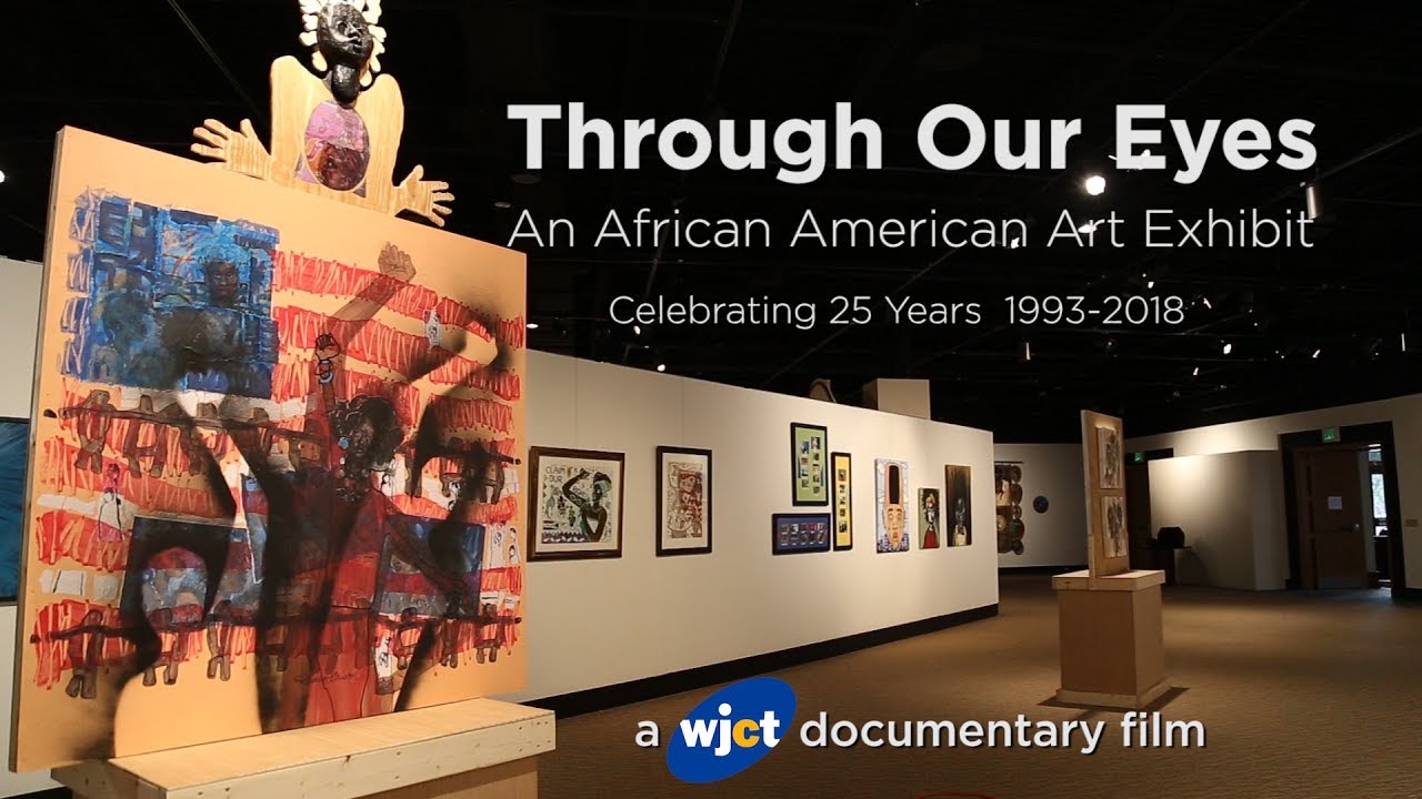 "Through Our Eyes" Documentary - An African American Art Exhibit