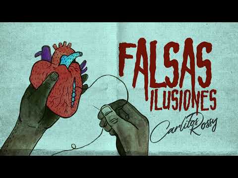 Falsas Ilusiones Carlitos Rossy