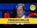 François Rollin : En Colère Contre Les Suisses