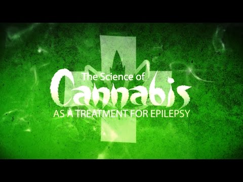 The Science of Cannabis as a Treatment for Epilepsy (New Documentary)