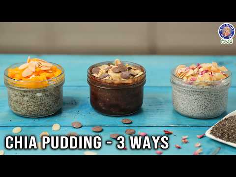 Chia Pudding – 3 Ways | How to Make Chia Pudding at Home? | Easy Pudding Recipes | Chef Bhumika