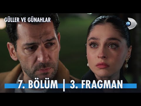 Güller ve Günahlar 7. Bölüm 3. Fragmanı                                                                                                                                                                                                                   