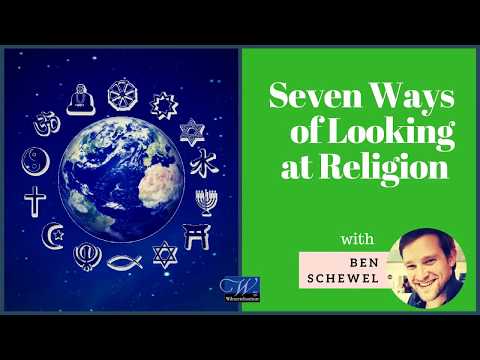 Ben Schewel: Seven Ways of Looking at Religion