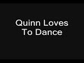 Quinn Dancing