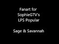 LPS Popular Fanart for SophieGTV - Savannah Reed and Sage Bond