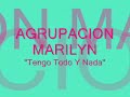 tengo todo y nada  agrupacion marilyn  nuevo tema 