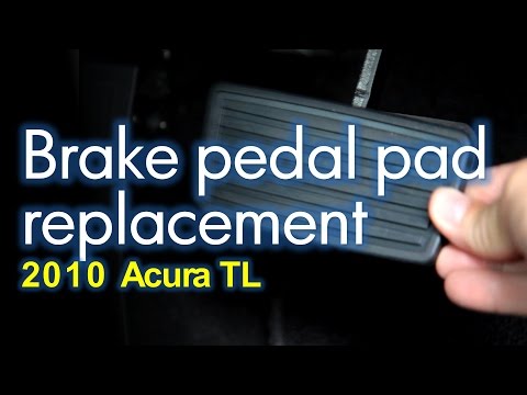 Brake Pedal Pad Replacement: Acura TL 2010