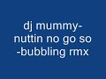 dj mummy-nuttin no so go