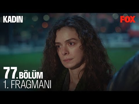 Kadın 77. Bölüm Fragmanı                                                                                                                                                                                                                                  