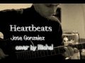 Heartbeats - Jose Gonzalez - Cover By Michel