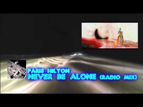 PARIS HILTON - Never Be Alone [Radio Mix] .AUDIO.