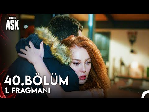 Kiralık Aşk 40. Bölüm Fragmanı                                                                                                                                                                                                                            