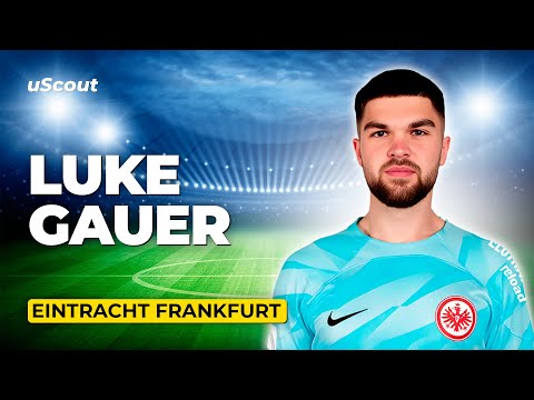 How Good Is Luke Gauer at Eintracht Frankfurt?