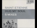 Hug My Soul - Saint Etienne