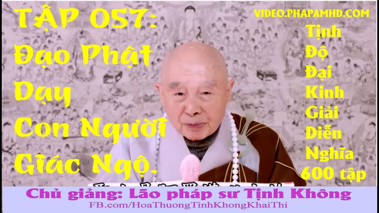 TẬP 057, Đạo Phật Dạy Con Người Giác Ngộ, Tịnh Độ Đại Kinh Giải Diễn Nghĩa, Diệu Âm