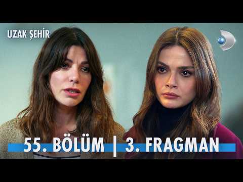 Uzak Şehir 55. Bölüm 3. Fragmanı                                                                                                                                                                                                                          