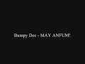 Bumpy Dee - MAY ANFUM!